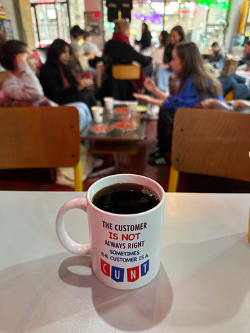 Customer is a cunt mug